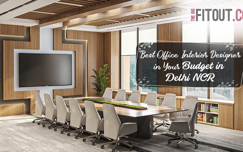 best office interior designer in your budget delhi ncr